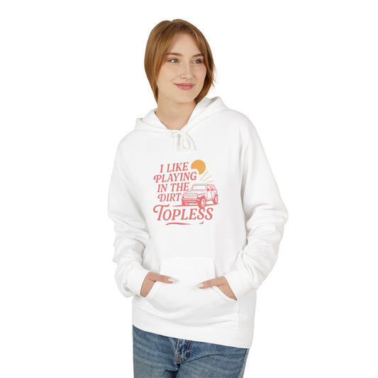 I Like Playing in the Dirt Topless | Jeep Life Off-Road Hoodie Pullover