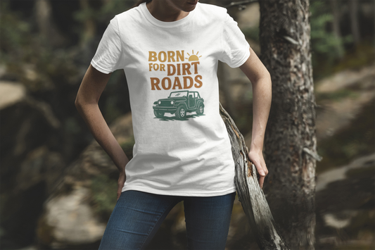 Born for Dirt Roads Jeep T-Shirt